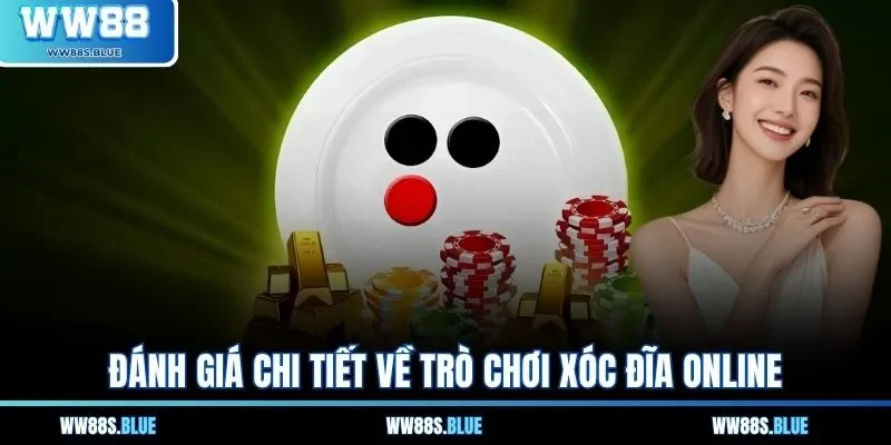 Đánh Giá Về Xóc Đĩa Online Và Giải Đáp Thắc Mắc Người Chơi 1 Đánh giá chi tiết về trò chơi Xóc Đĩa Online