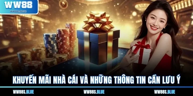 Khuyến mãi nhà cái và những thông tin cần lưu ý