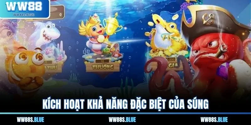 Kích hoạt khả năng đặc biệt của súng 