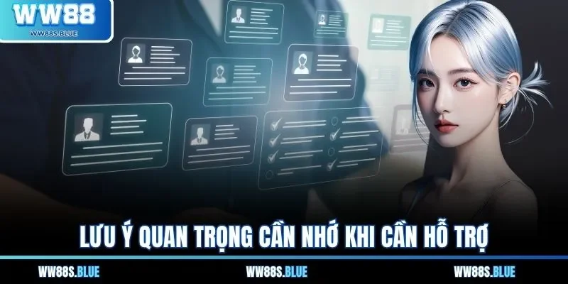 Liên Hệ WW88 5 Lưu ý quan trọng cần nhớ khi cần hỗ trợ