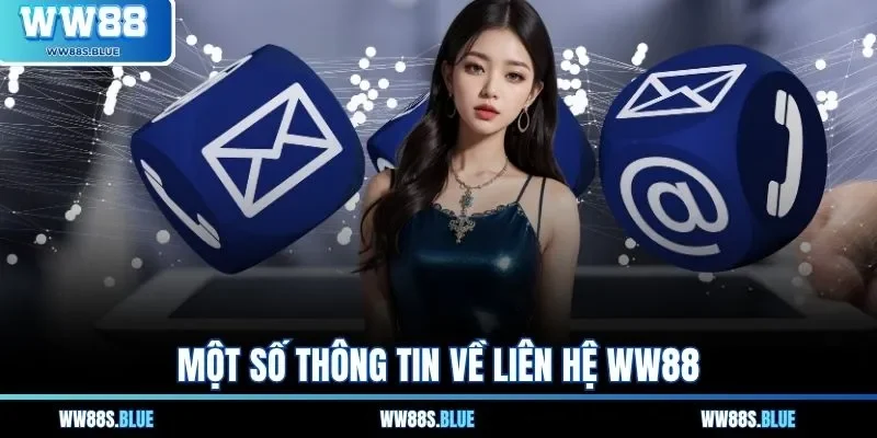 Liên Hệ WW88 1 Một số thông tin về liên hệ WW88