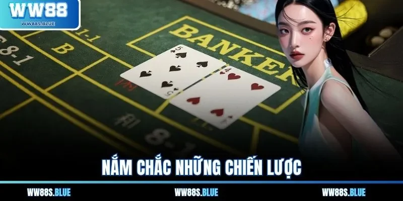 Nắm chắc những chiến lược 