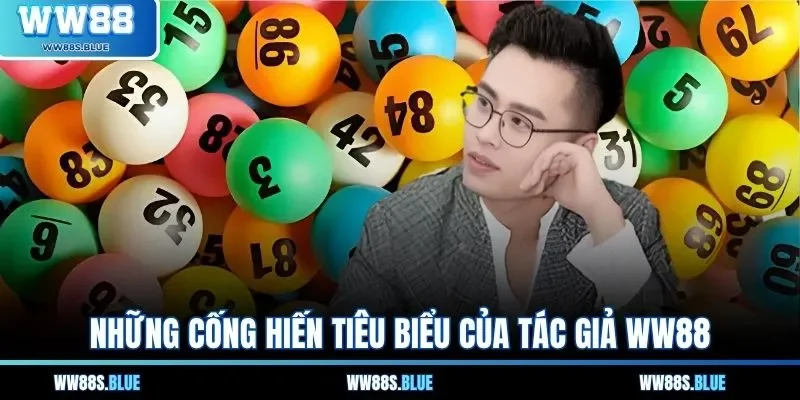 Những cống hiến tiêu biểu của tác giả WW88