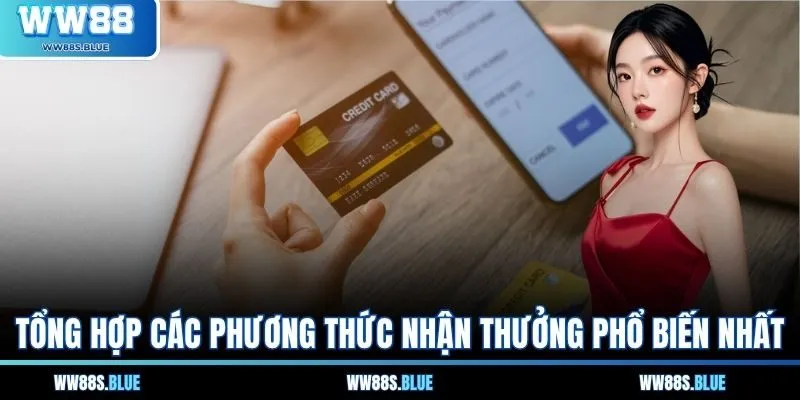 Tổng hợp các phương thức nhận thưởng phổ biến nhất