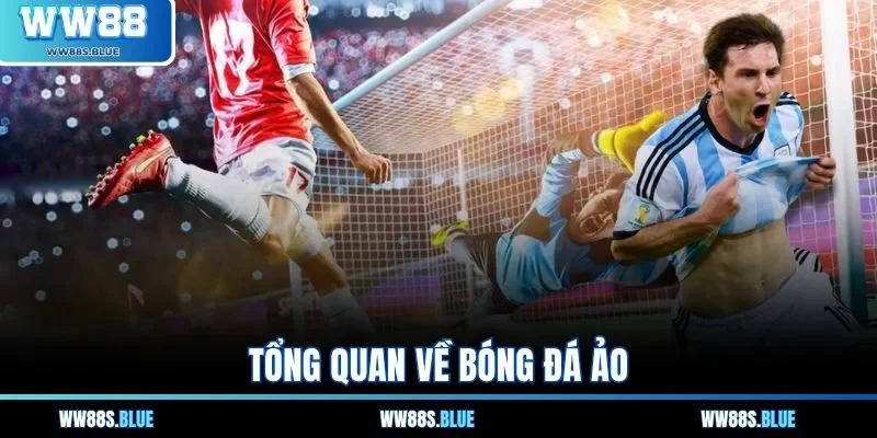 Tổng quan về bóng đá ảo