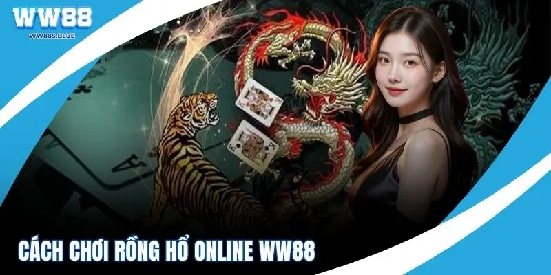 Cách Chơi Rồng Hổ Online