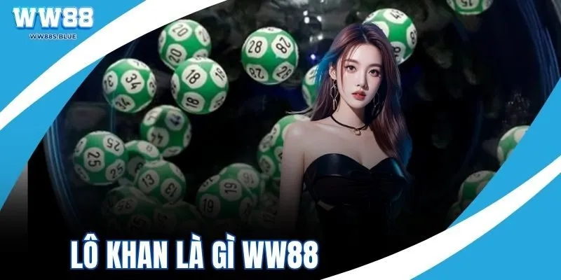 Lô Khan Là Gì