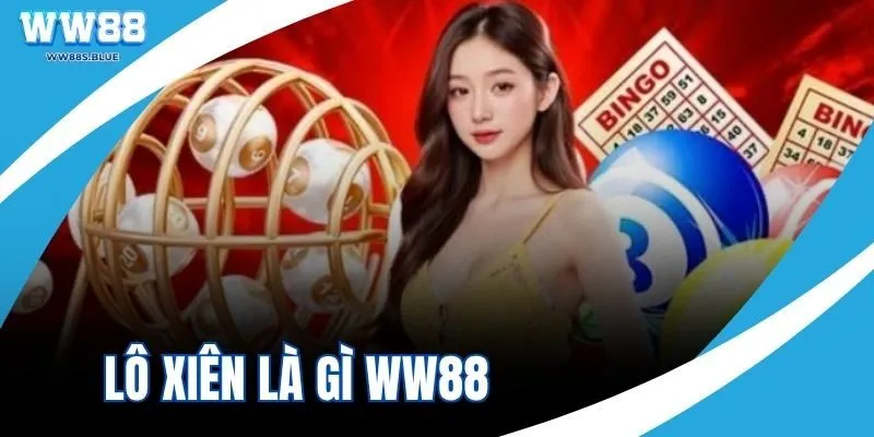 lô xiên là gì ww88