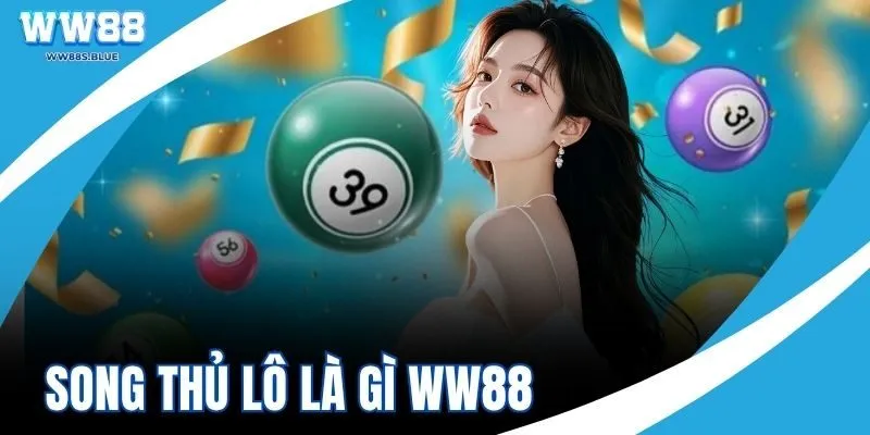 song thủ lô là gì ww88